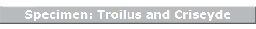 Specimen: Troilus and Criseyde